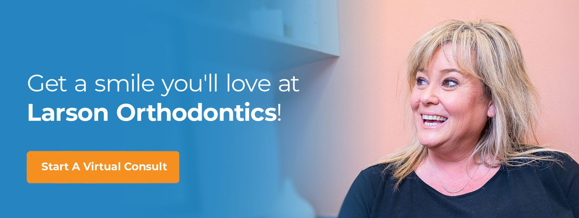 Get A Smile You'll Love at Larson Orthodontics